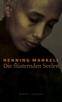 Mankell, Henning [Mankell, Henning] — Die flüsternden Seelen