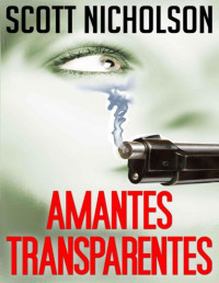 Scott Nicholson — Amantes transparentes