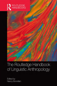 Nancy Bonvillain; — The Routledge Handbook of Linguistic Anthropology