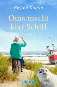 Regine Kölpin — Oma macht klar Schiff