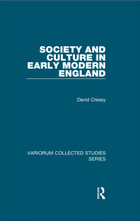 David Cressy; — Society and Culture in Early Modern England