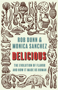 Dunn, Rob; Sanchez, Monica; — Delicious