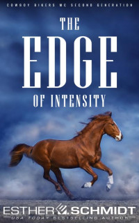Esther E. Schmidt — The Edge of Intensity (Second-generation Cowboy Bikers MC Book 1)