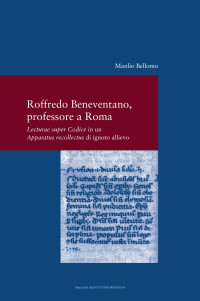 Manlio Bellomo — Roffredo Beneventano, professore a Roma. Lecturae super Codico in un Apparatus recollectus di ignoto allevio