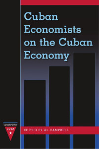 Campbell, Al(Editor) — Contemporary Cuba : Cuban Economists on the Cuban Economy