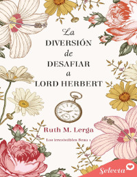 Ruth M. Lerga — La diversión de desafiar a lord Herbert