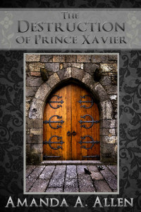 Allen, Amanda A. [Allen, Amanda A.] — The Destruction of Prince Xavier (Acts of the Witch Queen Book 1)