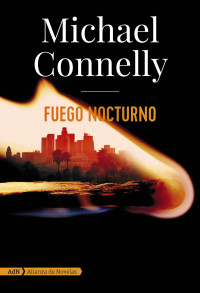 Michael Connelly — Fuego nocturno (Harry Bosch y Renée Ballard)