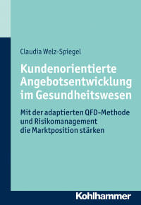 Claudia Welz-Spiegel — Kundenorientierte Angebotsentwicklung im Gesundheitswesen