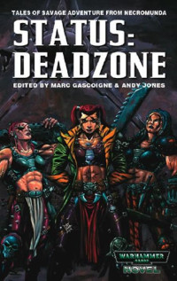 Warhammer — Necromunda 01 - Staus Deadzone