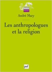 Histoire [Histoire] — Les anthropologues et la religion