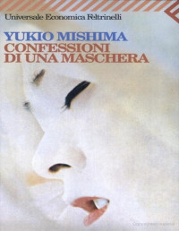 Yukio Mishima — Confessioni di una maschera