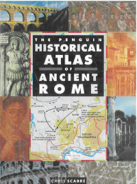 Chris Scarre — The Penguin Historical Atlas of Ancient Rome