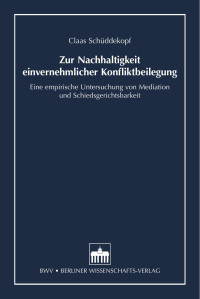 Claas Schüddekopf — Zur Nachhaltigkeit einvernehmlicher Konfliktbeilegung