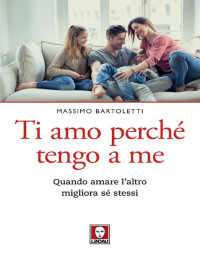 Massimo Bartoletti — Ti amo perché tengo a me