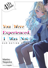Makiko Nagaoka — You Were Experienced, I Was Not: Our Dating Story 4th Date