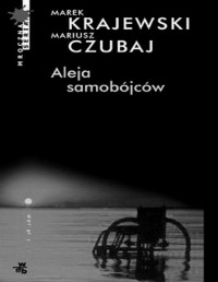 CZUBAJ MAREK KRAJEWSKI MARIUSZ — Aleja samobojcow