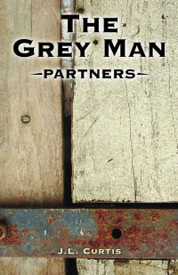 JL Curtis — The Grey Man- Partners