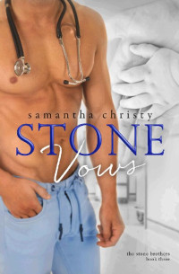 Samantha Christy — Stone Vows (A Stone Brothers Novel)