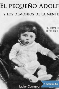 Javier Cosnava — El pequeño Adolf y los demonios de la mente