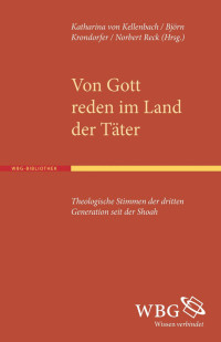 Kellenbach, Katharina von, Krondorfer, Björn und Reck, Norbert — Von Gott reden im Land der Täter