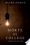 Blake Pierce — Morte al College (Un Mistero di Riley Paige — Libro 7)
