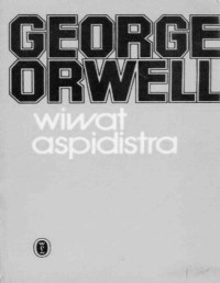 ORWELL GEORGE — Wiwat Aspidistra!