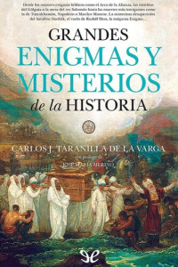 Carlos Javier Taranilla — Grandes enigmas y misterios de la Historia