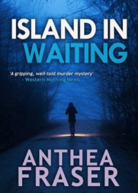 Anthea Fraser — Island-in-Waiting