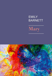 Emily BARNETT [BARNETT, Emily] — Mary (aout 2015)