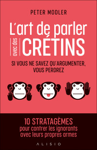 Peter Modler — L'Art de Parler avec des Crétins