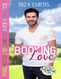 Riza Curtis — Booking Love (Podlington Village Romance Book 4)