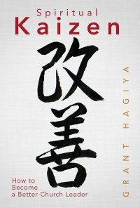 Grant Hagiya; — Spiritual Kaizen