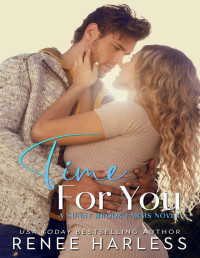 Renee Harless — Time For You: An Age Gap, Small Town Romance (Sunny Brook Farms Book 1)