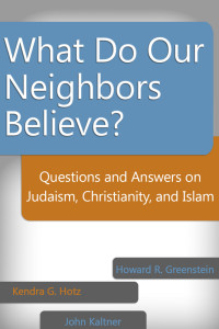 Greenstein, Howard R.;Kaltner, John;Hotz, Kendra G.; — What Do Our Neighbors Believe?