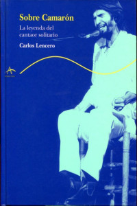 Carlos Lencero — Sobre Camarón