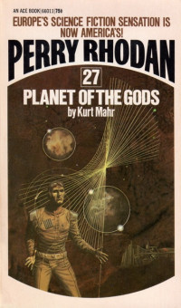 Kurt Mahr — Perry Rhodan 027 - Planet of The Gods