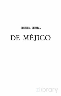 Niceto de Zamacois — Historia de Méjico desde sus tiempos más remotos hasta nuestros días. Tomo XI