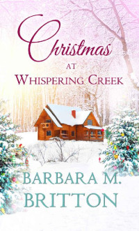 Barbara M. Britton — Christmas at Whispering Creek (Christmas Holiday Extravaganza)