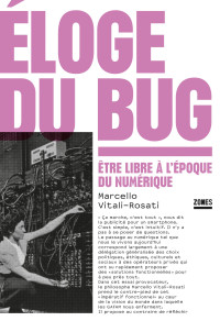 Marcello Vitali-Rosati — Eloge du bug