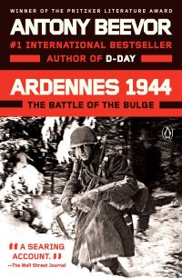 Antony Beevor — Ardennes 1944: The Battle of the Bulge