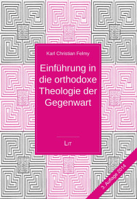 Karl Christian Felmy — Einführung in die orthodoxe Theologie der Gegenwart