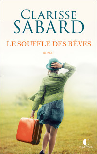 Clarisse Sabard — Le Souffle des rêves