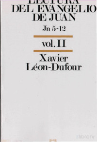 Xavier Léon-Dufour — Lectura Del Evangelio de Juan 02