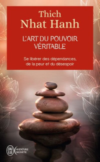 Thich Nhat Hanh — L'art du pouvoir véritable