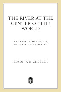 Simon Winchester — The River at the Center of the World