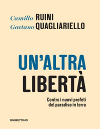 Camillo Ruini, Gaetano Quagliariello — Un'altra libertà