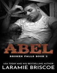 Laramie Briscoe — Abel: A Small Town, Friends to Lovers Romance (Broken Falls Book 2)