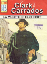 Clark Carrados — La muerte es el sheriff