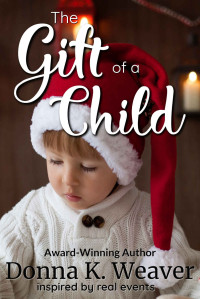 Donna K. Weaver — The Gift of a Child (The Gift Series, #1)